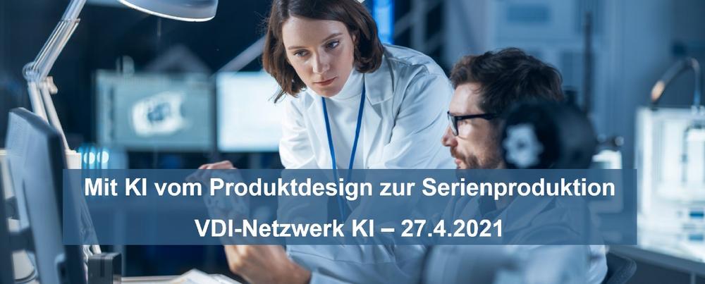 VDI-Online-Vortrag: Mit KI vom Produktdesign zur Serienproduktion mit Frank Thurner (Vortrag | Online)