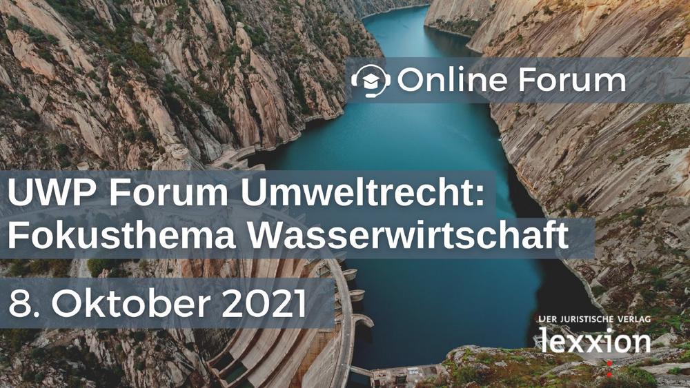 UWP Forum Umweltrecht: Fokusthema Wasserwirtschaft (Seminar | Online)