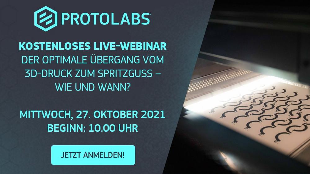 Protolabs Live-Webinar: Der optimale Übergang vom 3D-Druck zum Spritzguss – wie und wann? (Webinar | Online)