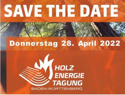 SAVE THE DATE: Holzenergie-Tagung Baden-Württemberg am 28. April 2022 (Kongress | Rottenburg am Neckar)