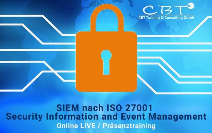 SIEM nach ISO 27001 Security Information and Event Management (Seminar | Online)