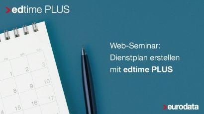 Dienstplan erstellen mit edtime PLUS – für edtime PLUS Anwender (Webinar | Online)