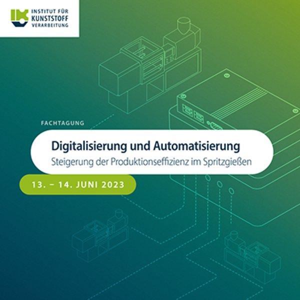 Digitalisierung und Automatisierung – Steigerung der Produktionseffizienz im Spritzgießen (Konferenz | Aachen)