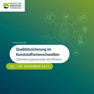 Qualitätssicherung im Kunststoffserienschweißen – Optimierungspotenziale identifizieren (Konferenz | Aachen)