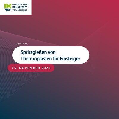 Spritzgießen von Thermoplasten für Einsteiger (Seminar | Aachen)