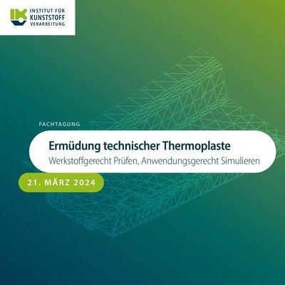 Ermüdung technischer Thermoplaste (Konferenz | Aachen)