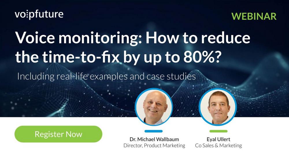 Voice monitoring: How to reduce the time-to-fix by up to 80%? (Webinar | Online)