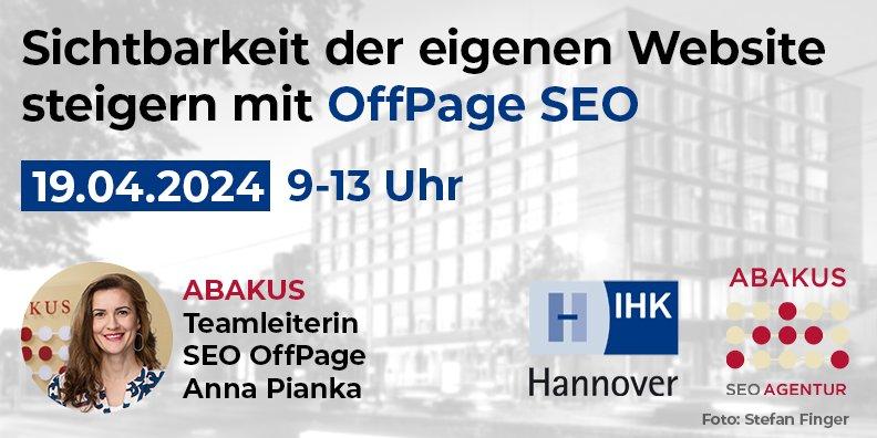 IHK Hannover Seminar am 19.04.2024 – Sichtbarkeit der eigenen Website steigern mit OffPage SEO (Seminar | Hannover)