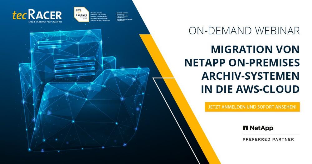 On-Demand Webinar – Migration von NetApp On-Premises Archiv-Systemen in die AWS-Cloud (Webinar | Online)