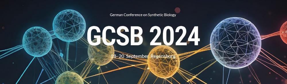 German Conference on Synthetic Biology 2024 – GCSB24 (Konferenz | Regensburg)