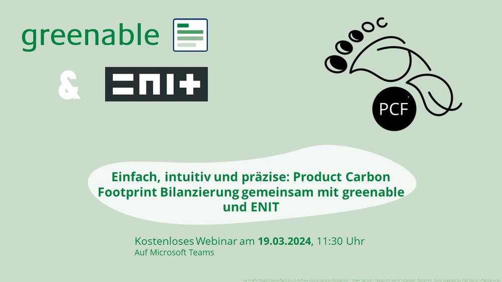Einfach, intuitiv und präzise: Product Carbon Footprint Bilanzierung mit greenable und ENIT (Webinar | Online)