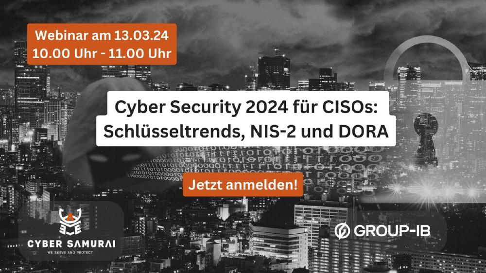 Cyber Security 2024 für CISOs: Schlüsseltrends, NIS-2 und DORA (Webinar | Online)