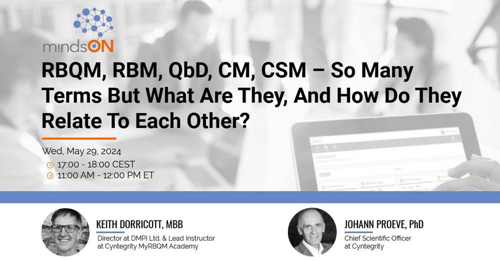 mindsON RBQM Workshop | Episode 25: RBQM, RBM, QbD, CM, CSM – So many terms but what are they,? (Webinar | Online)