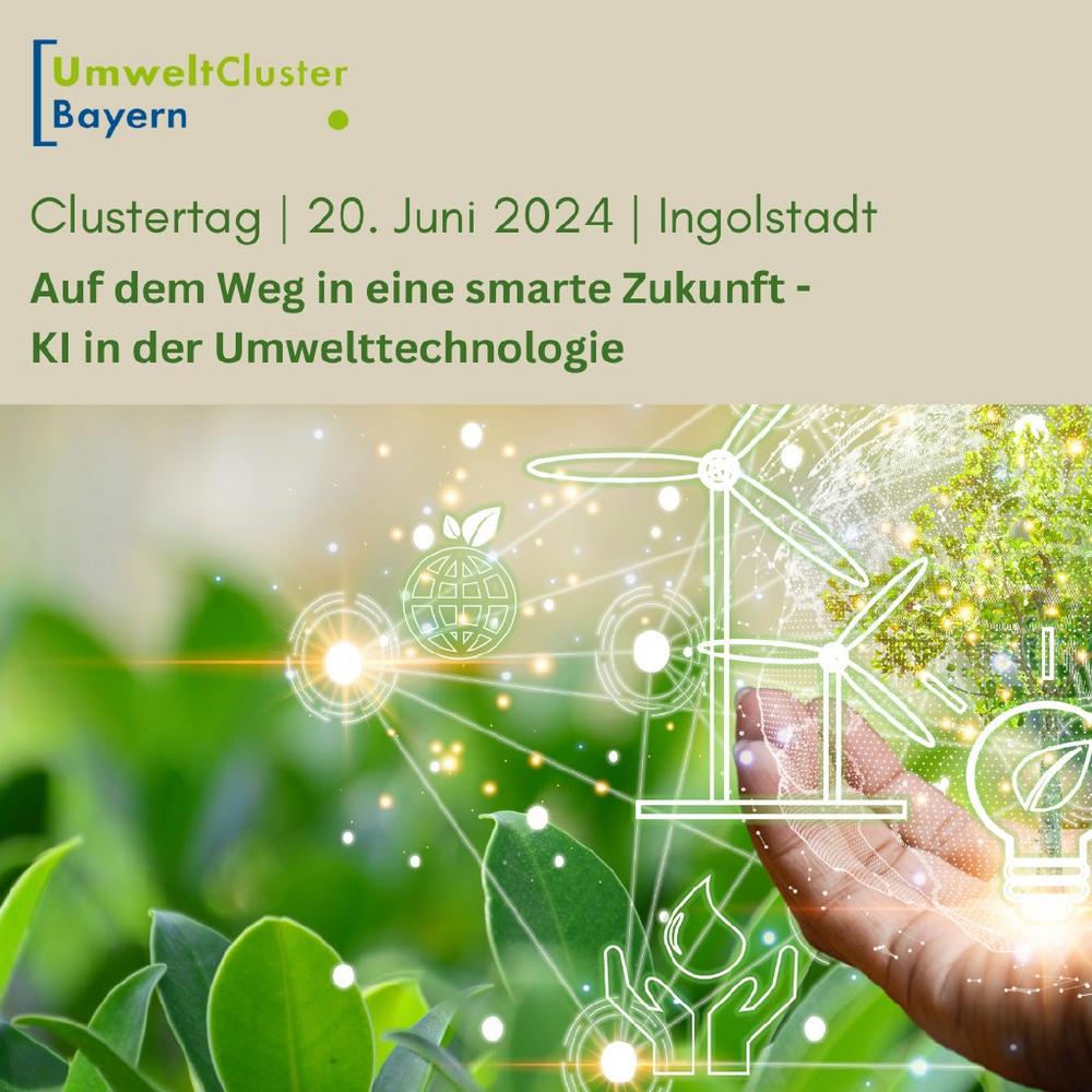 Clustertag 2024 – Auf dem Weg in eine smarte Zukunft: KI in der Umwelttechnologie (Konferenz | Ingolstadt)