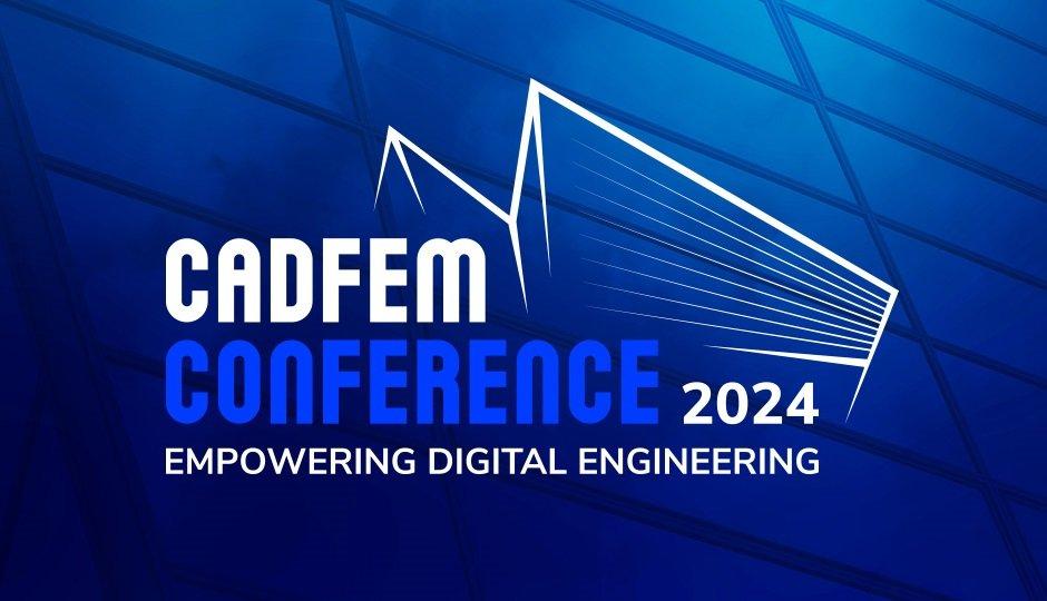 CADFEM Conference 2024: Empowering Digital Engineering (Konferenz | Darmstadt)