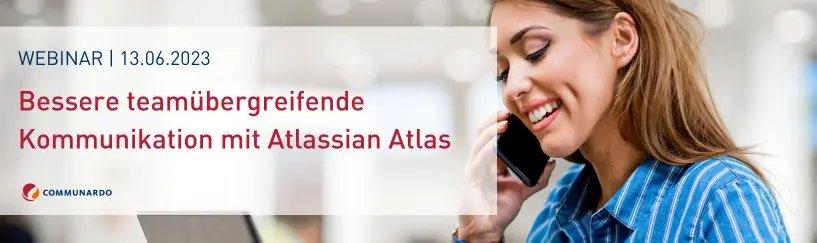 Live Webinar: Bessere teamübergreifende Kommunikation mit Atlassian Atlas (Webinar | Online)