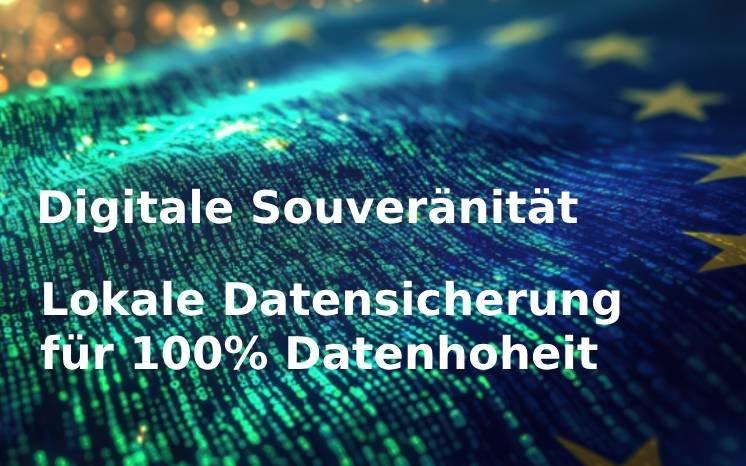 Digitale Souveränität – Lokale Datensicherung für 100% Datenhoheit (Webinar | Online)