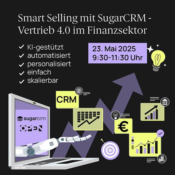 Vertrieb 4.0 im Finanzsektor – Smart Selling mit SugarCRM (Webinar | Online)