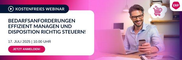 Bedarfsanforderungen effizient managen und Disposition richtig steuern! (Webinar | Online)