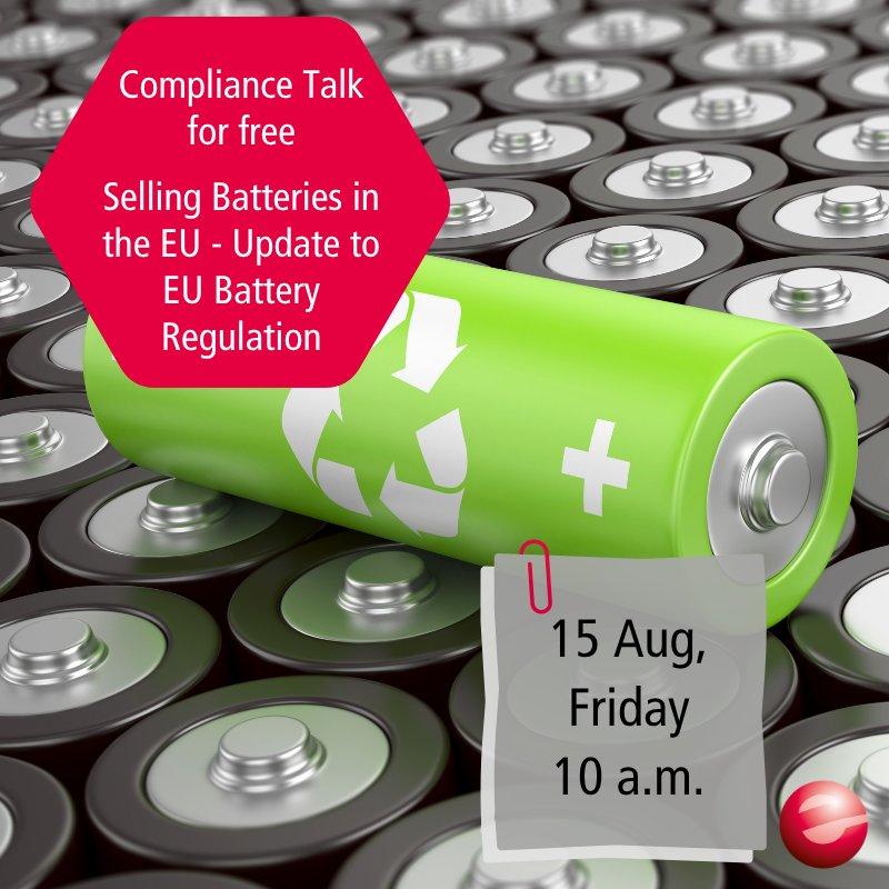 Compliance Talk im August: Selling Batteries in the EU – update to Battery Regulation (Webinar | Online)