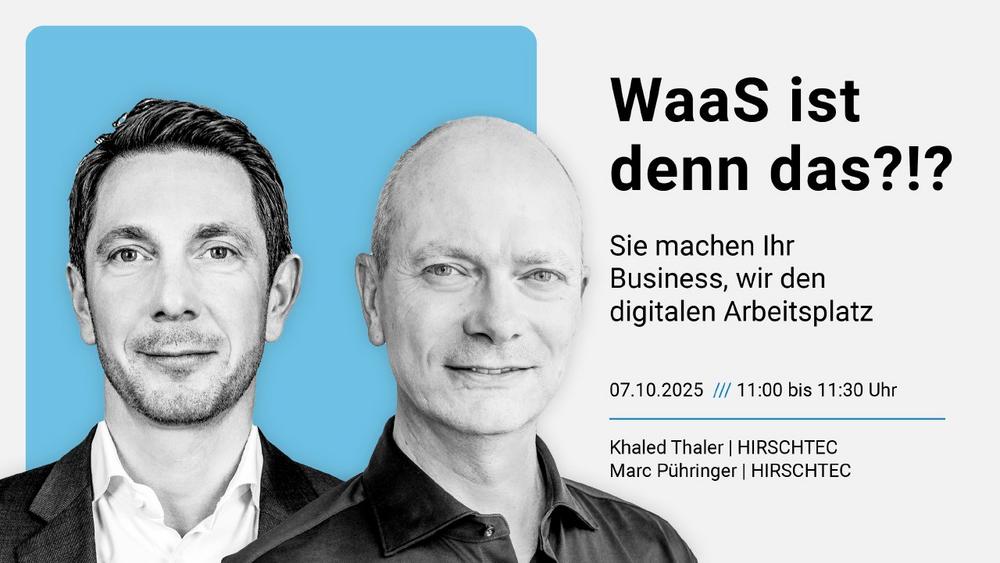 „WaaS ist denn das?!?“ Sie machen Ihr Business, wir den digitalen Arbeitsplatz (Webinar | Online)