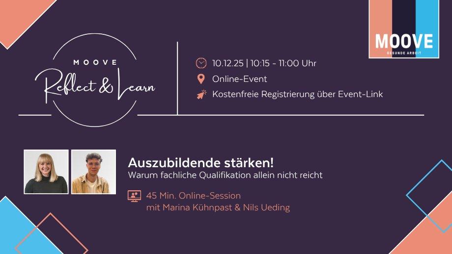 MOOVE Reflect & Learn: Auszubildende stärken! Warum fachliche Qualifikation allein nicht reicht (Webinar | Online)