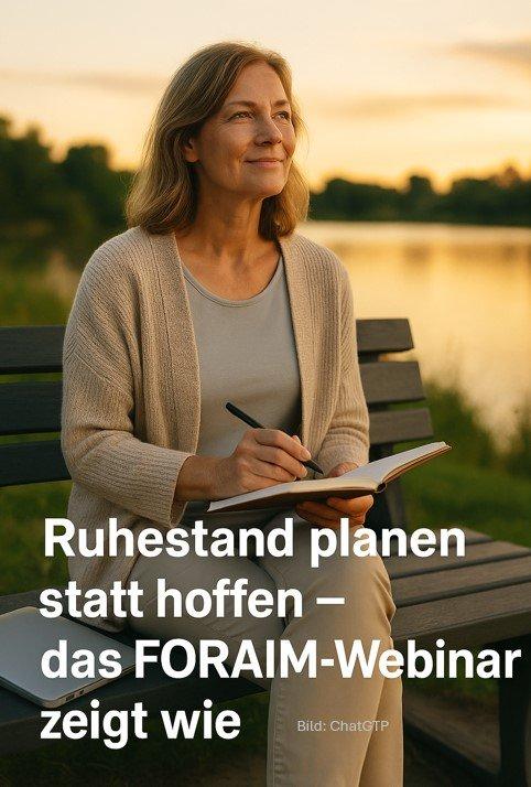 Ruhestand mit Plan: FORAIM zeigt im Webinar, wie individuelle Finanzplanung Sicherheit schafft (Webinar | Online)