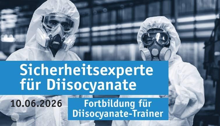 Sicherheitsexperte für Diisocyanate (Fortbildung) (Webinar | Online)