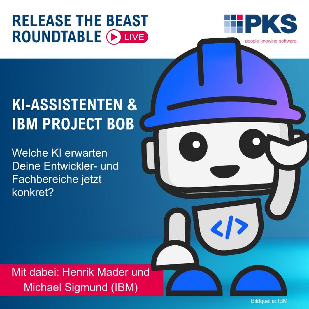 PKS Release the Beast Roundtable | KI-Assistenten & IBM Project Bob im Fokus (Webinar | Online)