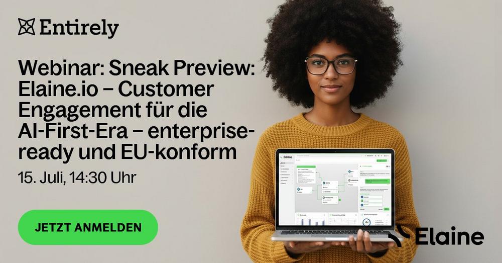 Sneak-Preview: Elaine.io – Customer Engagement für die AI-First-Era – enterprise-ready,EU-konform (Webinar | Online)