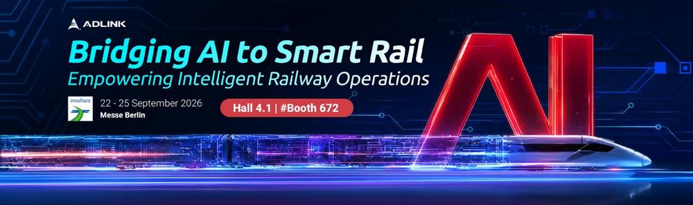 Join ADLINK at InnoTrans 2026 – Bridging AI to Smart Rail (Messe | Berlin)